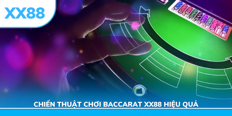 Chiến thuật chơi bacarat hiệu quả