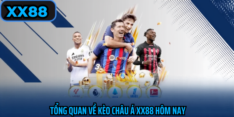 Tổng quan về kèo châu á xx88 hôm nay