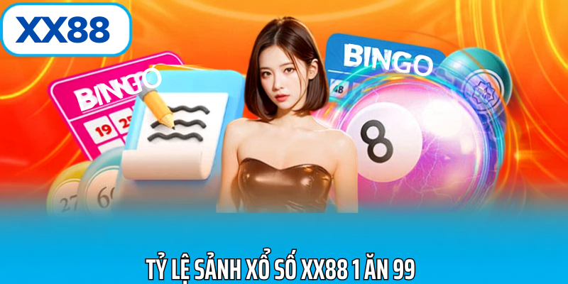 Tỷ lệ sảnh xổ số 1 ăn 99