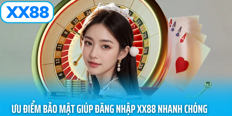 Ưu điểm bảo mật giúp đăng nhập xx88 nhanh chóng